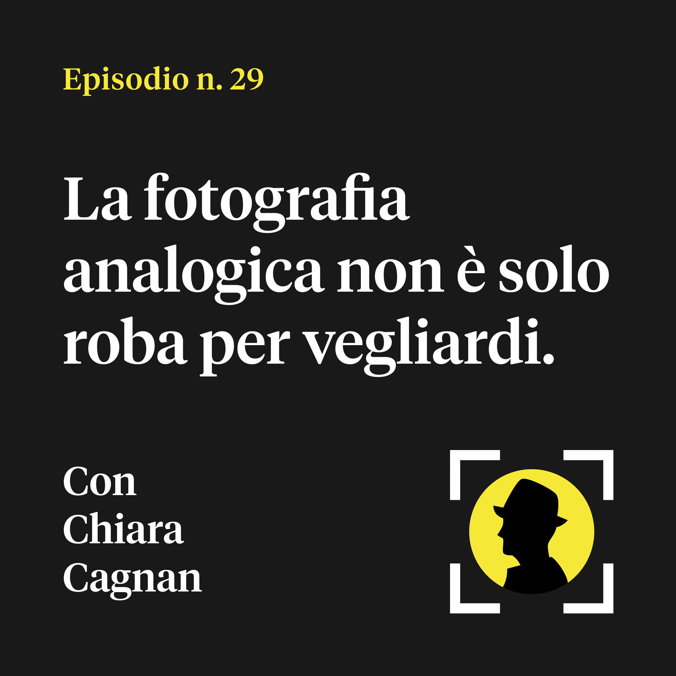 La fotografia analogica non è solo roba per vegliardi - con Chiara Cagnan