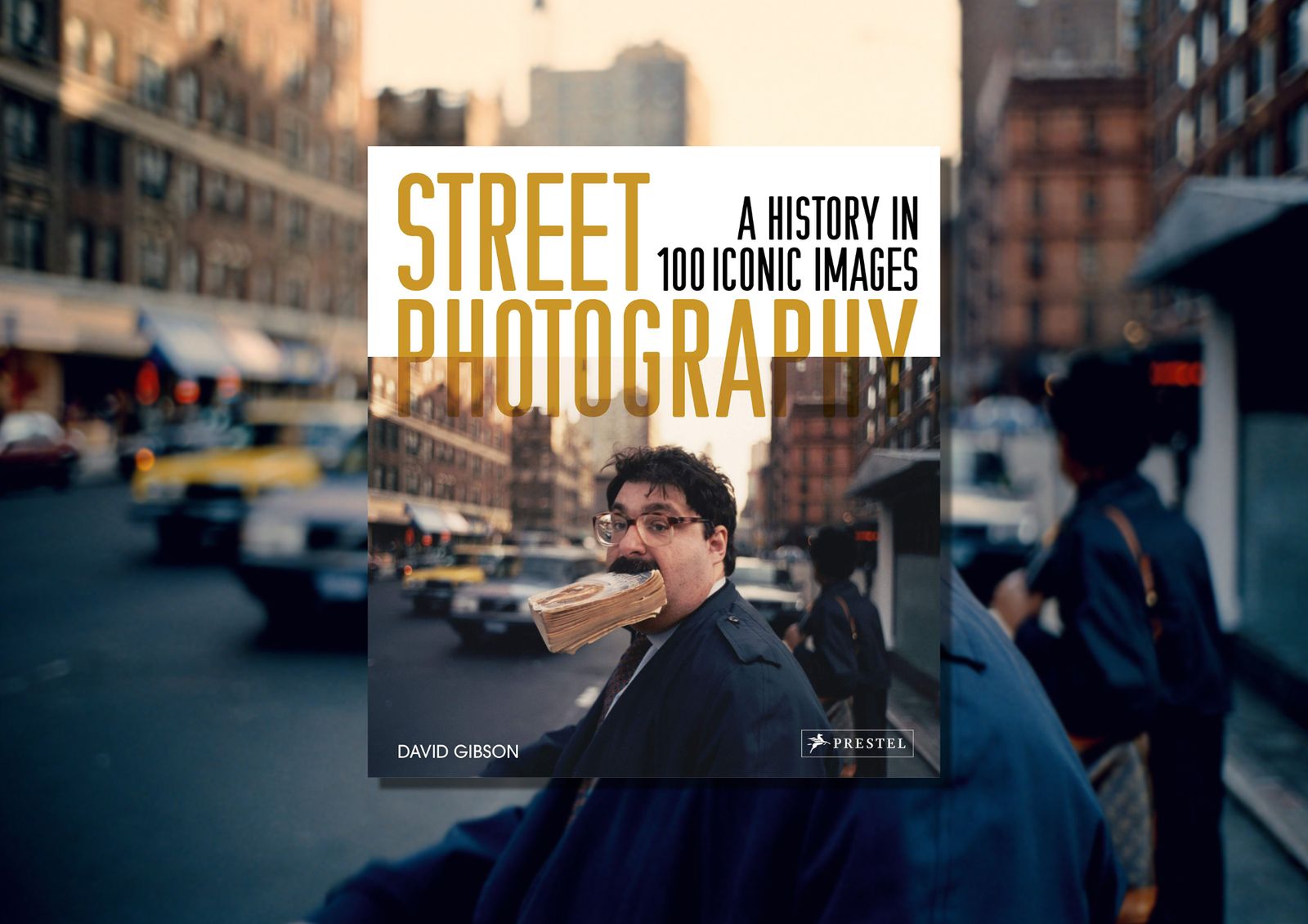 Due parole su "Street Photography: A History in 100 Iconic Images" di David Gibson
