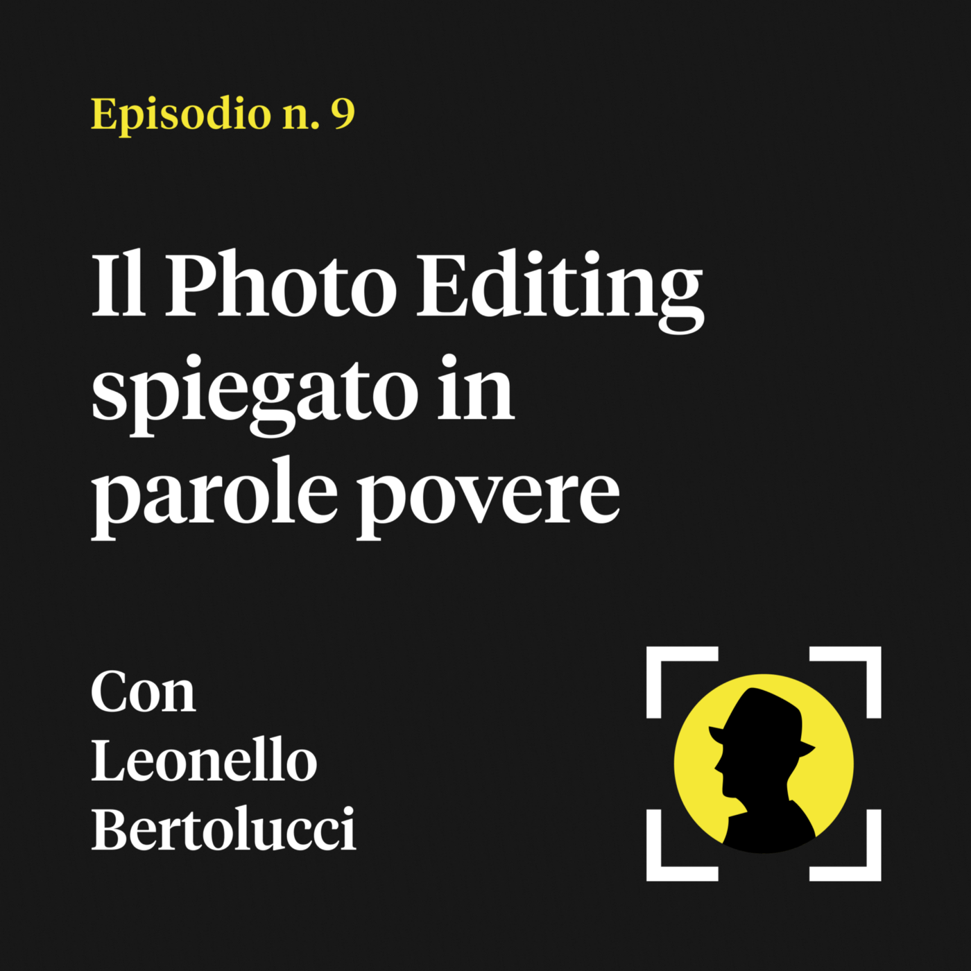 Il Photo Editing spiegato in parole povere — con Leonello Bertolucci