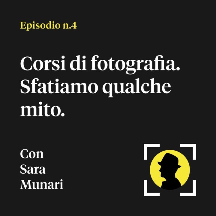 Corsi di fotografia. Sfatiamo qualche mito - Con Sara Munari (MUSA Fotografia)