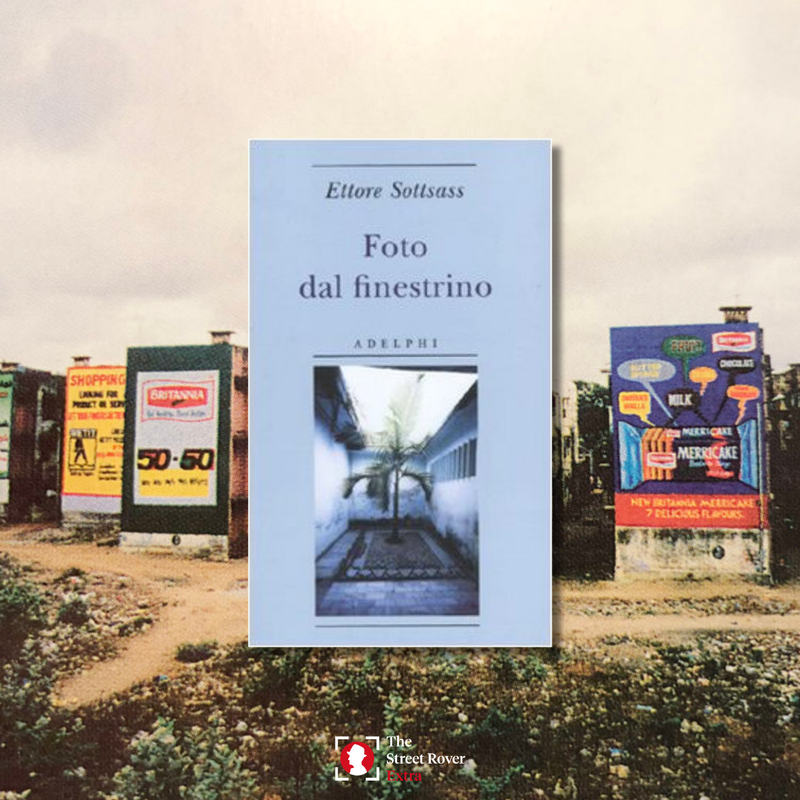 Due parole su “Foto dal finestrino”, di Ettore Sottsass