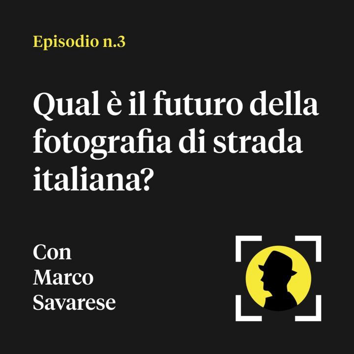 Qual è il futuro della fotografia di strada italiana? — Con Marco Savarese (Fondatore Eyeshot Magazine)