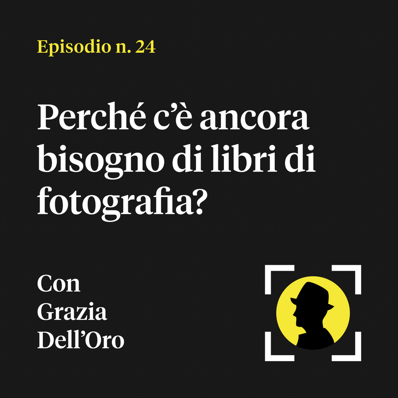 Perché c'è ancora bisogno di libri di fotografia? - con Grazia Dell'Oro (di emuse)