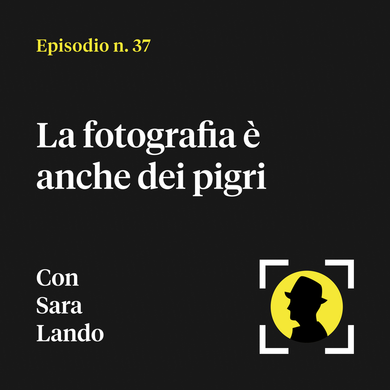 La fotografia è anche dei pigri - con Sara Lando