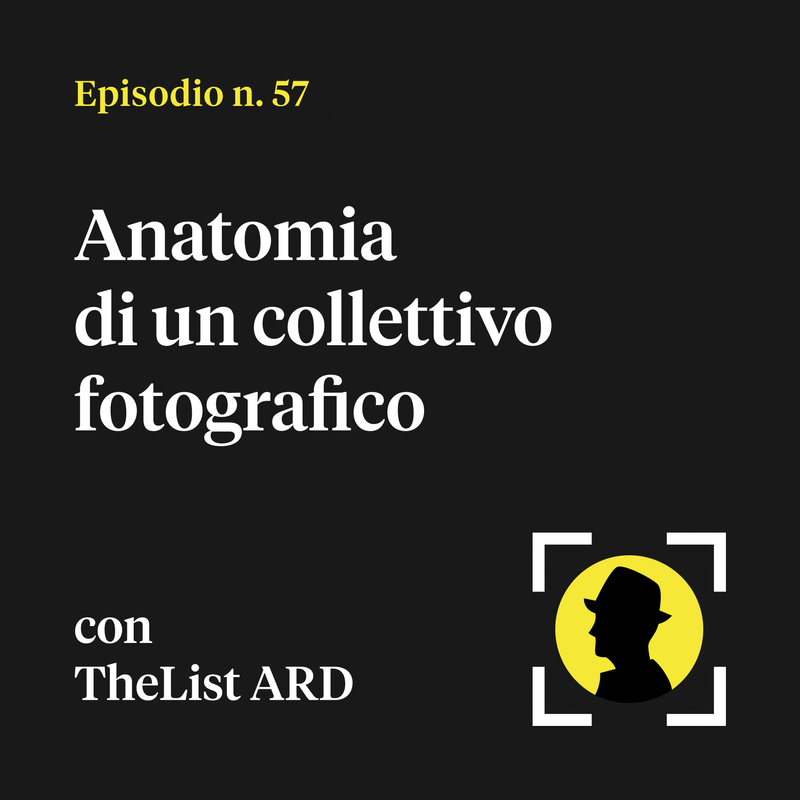 Anatomia di un collettivo fotografico - con TheList ARD