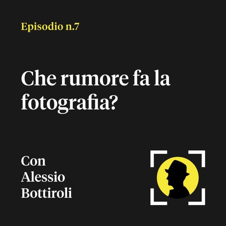 Che rumore fa la fotografia? — Con Alessio Bottiroli (On the Nature of Light)