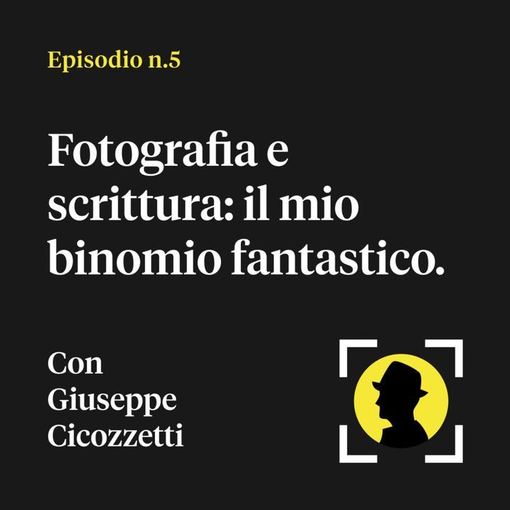 Fotografia e scrittura: il mio binomio fantastico - con Giuseppe Cicozzetti (Scriptphotography)