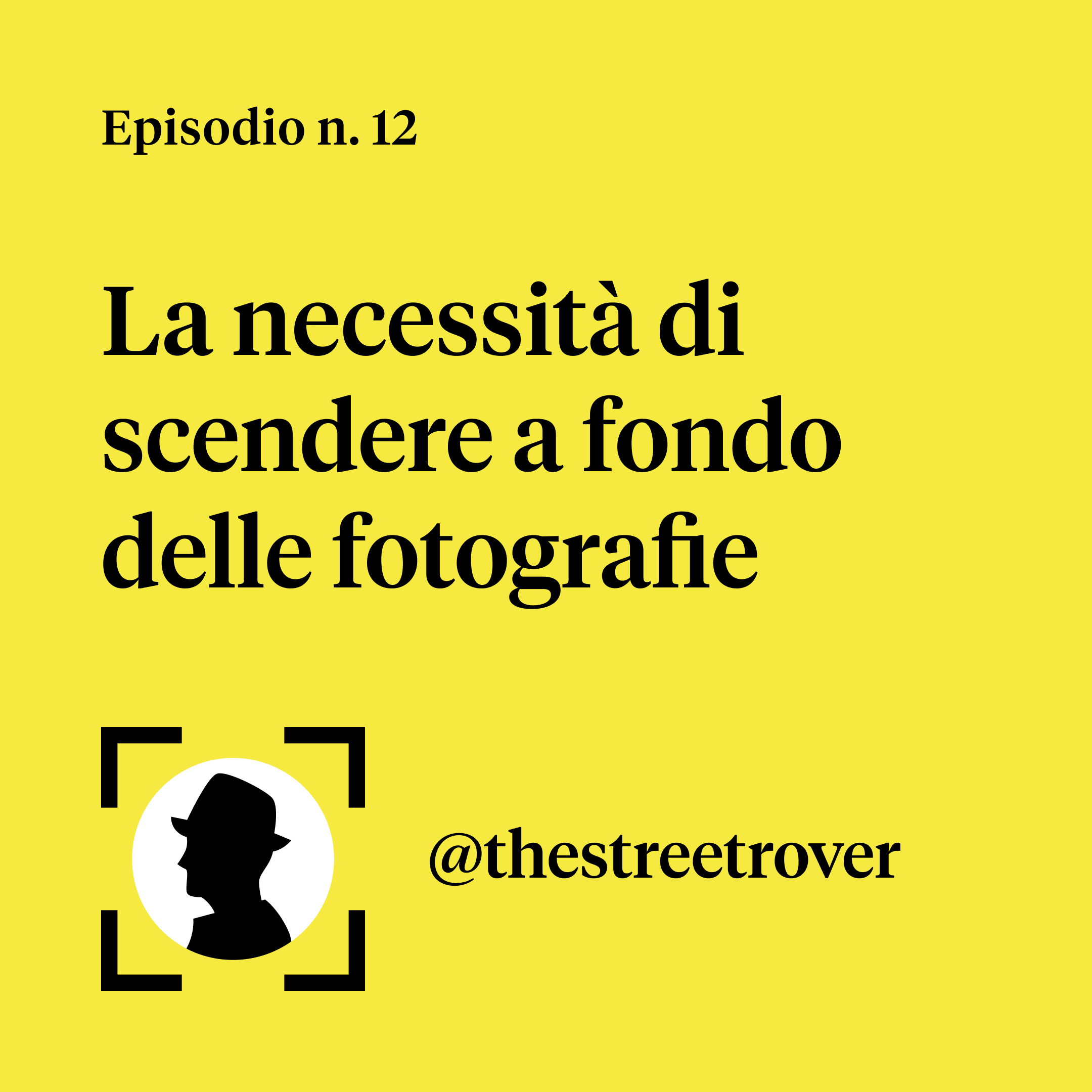 La necessità di scendere a fondo delle fotografie